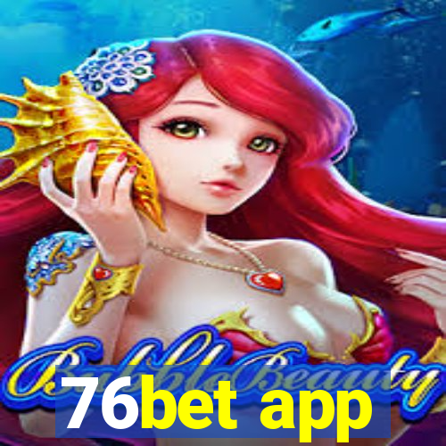 76bet app